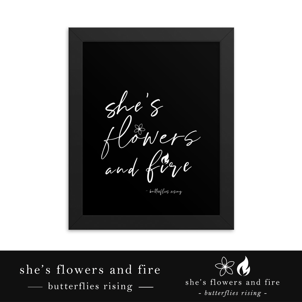 she's flowers and fire poster - butterflies rising quote