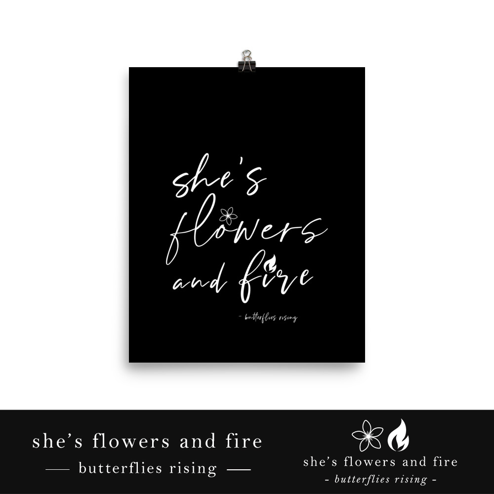 she's flowers and fire posters - butterflies rising