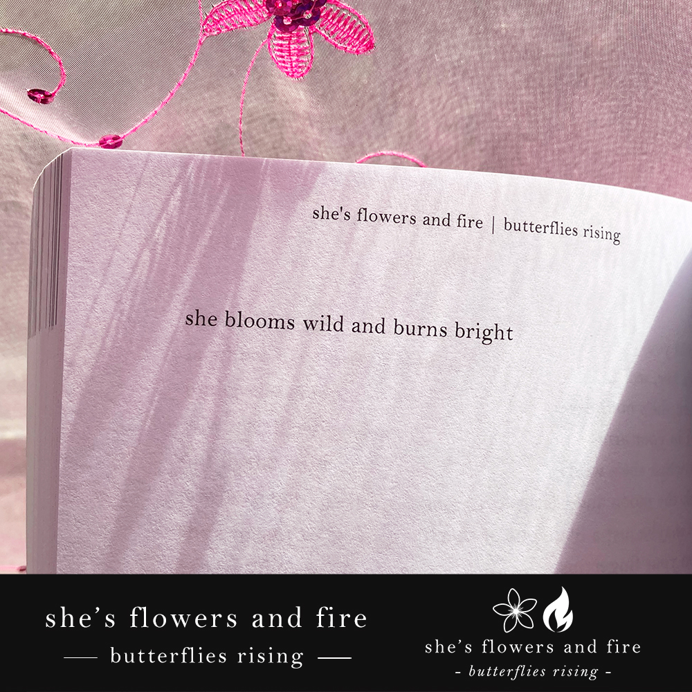 she blooms wild and burns bright butterflies rising quote