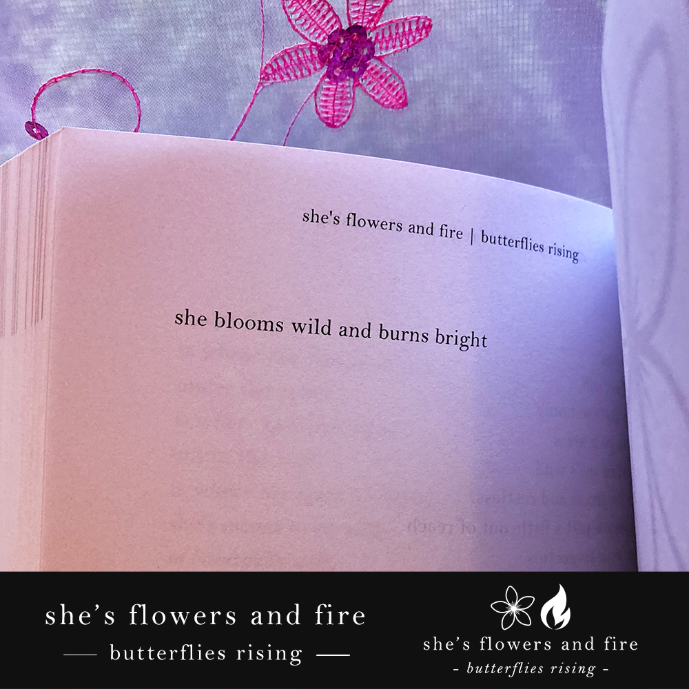 she blooms wild and burns bright - butterflies rising