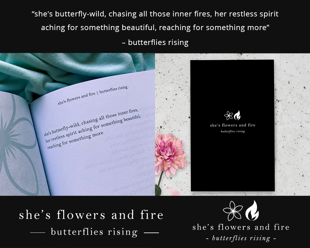 she's butterfly-wild, chasing all those inner fires